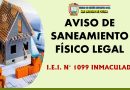 AVISO: SANEAMIENTO FISICO LEGAL IEI N° 1099 INMACULADA