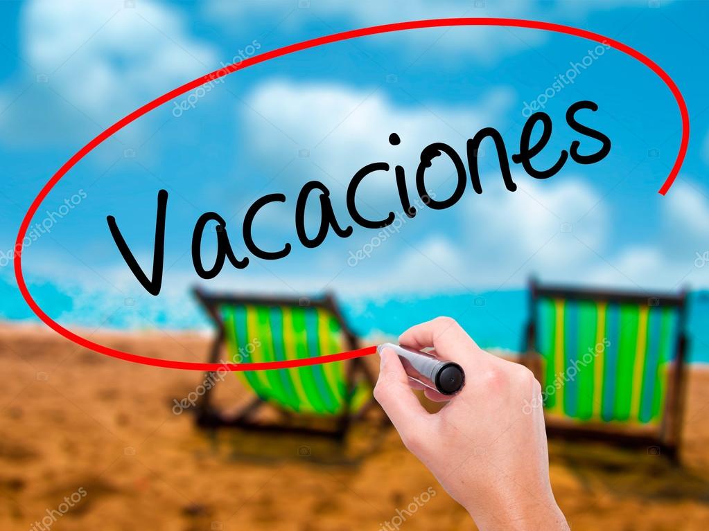 depositphotos_124854352-stock-photo-man-hand-writing-vacaciones-vacation
